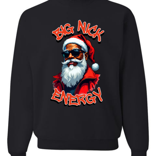 BIG NICK ENERGY (SWEATSHIRT)