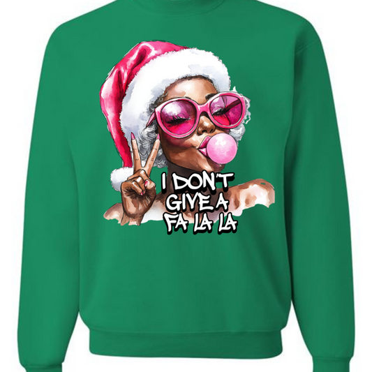 DON'T GIVE A FA LA LA (SWEATSHIRT)